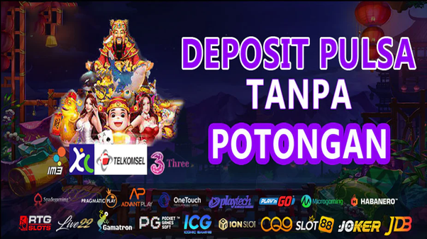 Nikmati Keuntungan Slot Pulsa Tri Tanpa Potongan